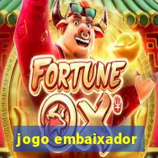 jogo embaixador